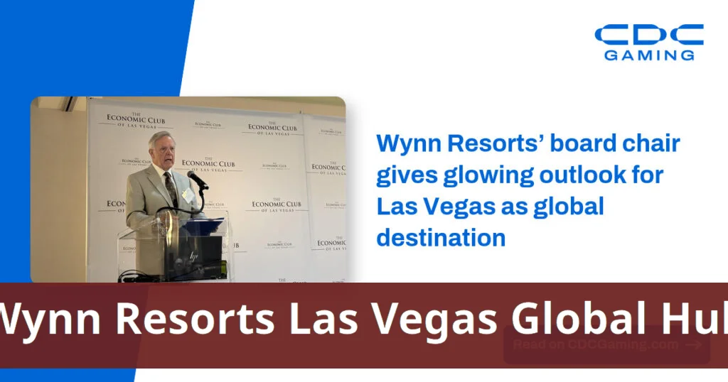Wynn resorts chair expresses confidence in las vegas as global