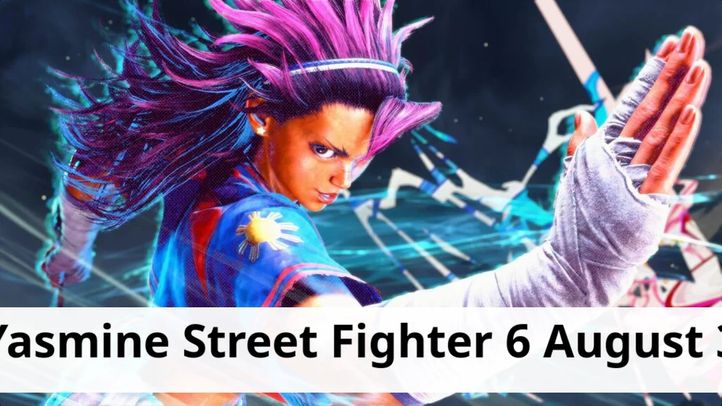 Yasmine joins street fighter 6 roster on august 3