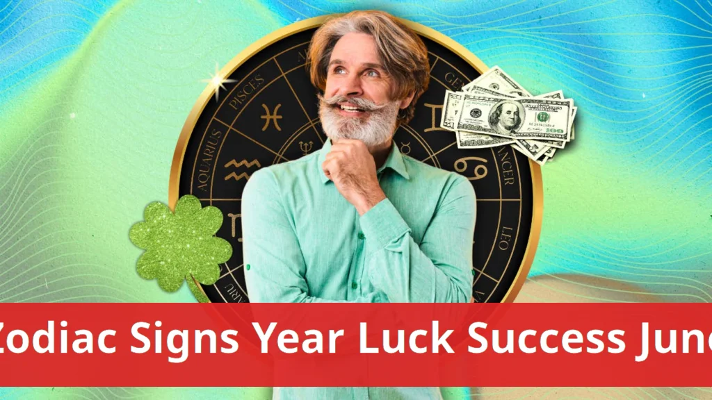Zodiac signs begin year of luck and success with june