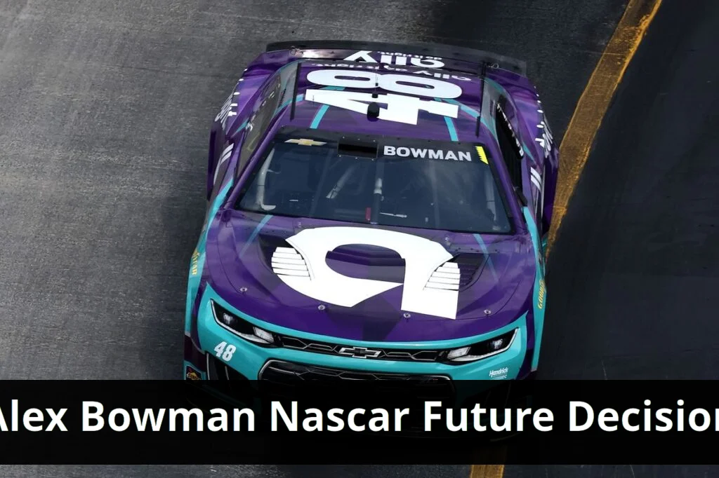 Alex bowman announces upcoming decision on nascar future